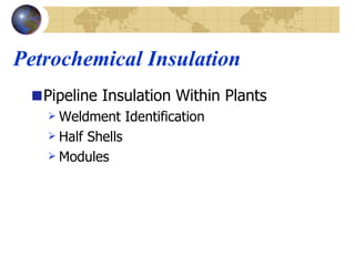 Petrochemical Insulation Pipeline Insulation Within Plants Weldment Identification Half Shells Modules 