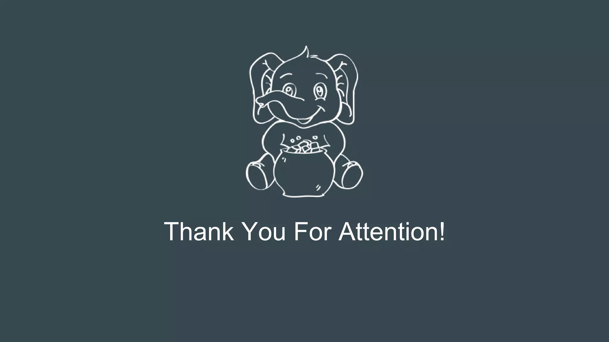 Thank You For Attention!
 