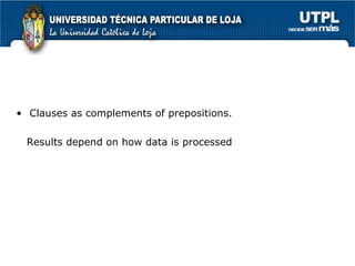 Clauses as complements of prepositions. Results depend on how data is processed 
