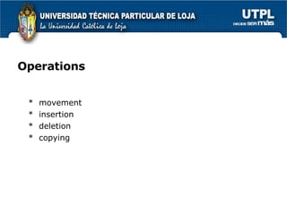 Operations *  movement *  insertion *  deletion *  copying 