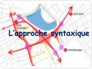 L’approche syntaxique
 
