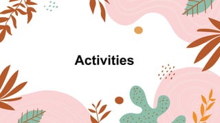 Activities
 