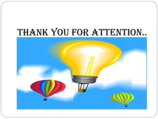 THANK YOU FOR ATTENTION..
 