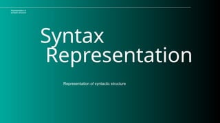Syntax Representation in natural language processing | PPTX