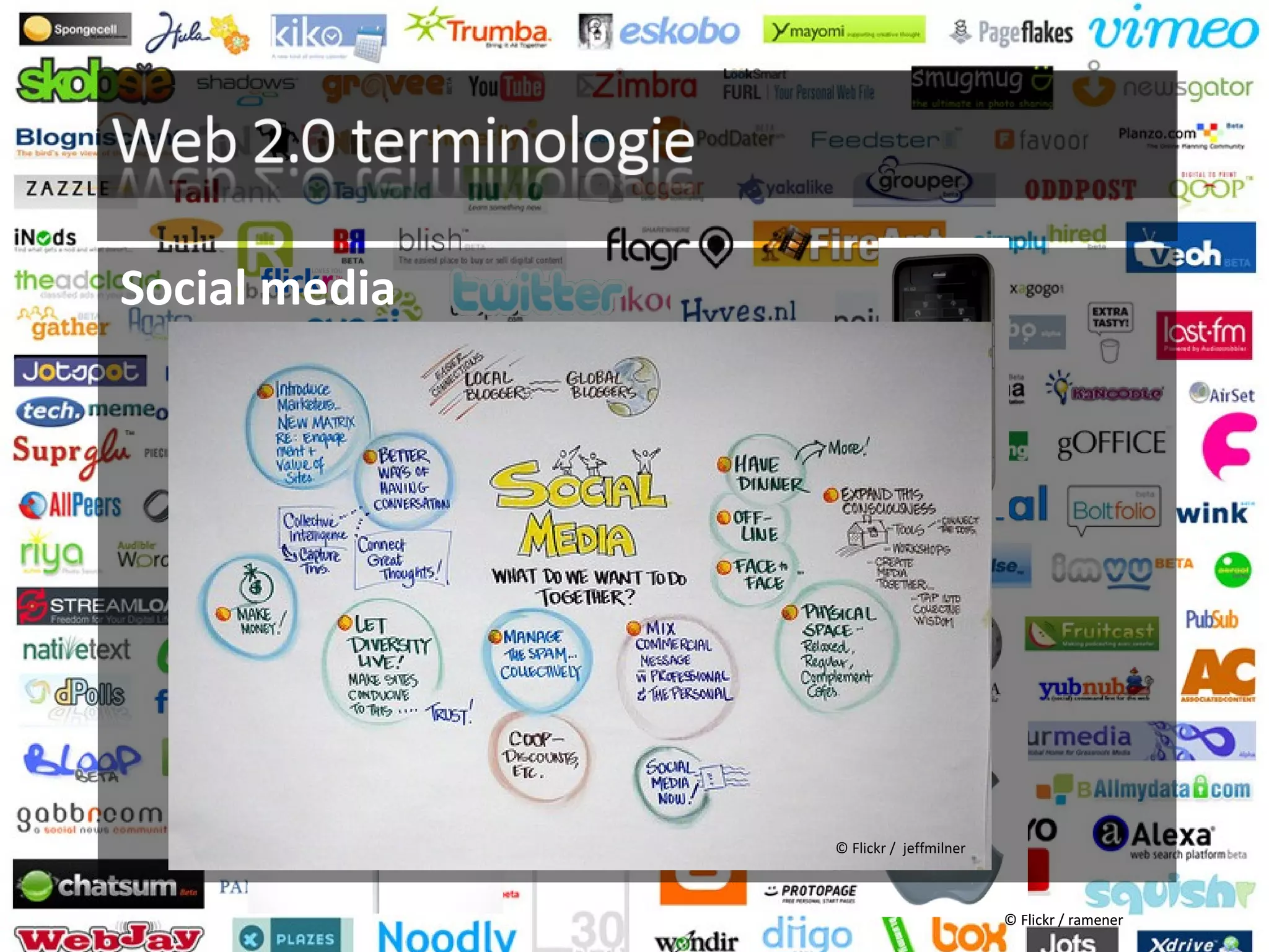 Social media




               © Flickr / jeffmilner



                                       © Flickr / ramener
 