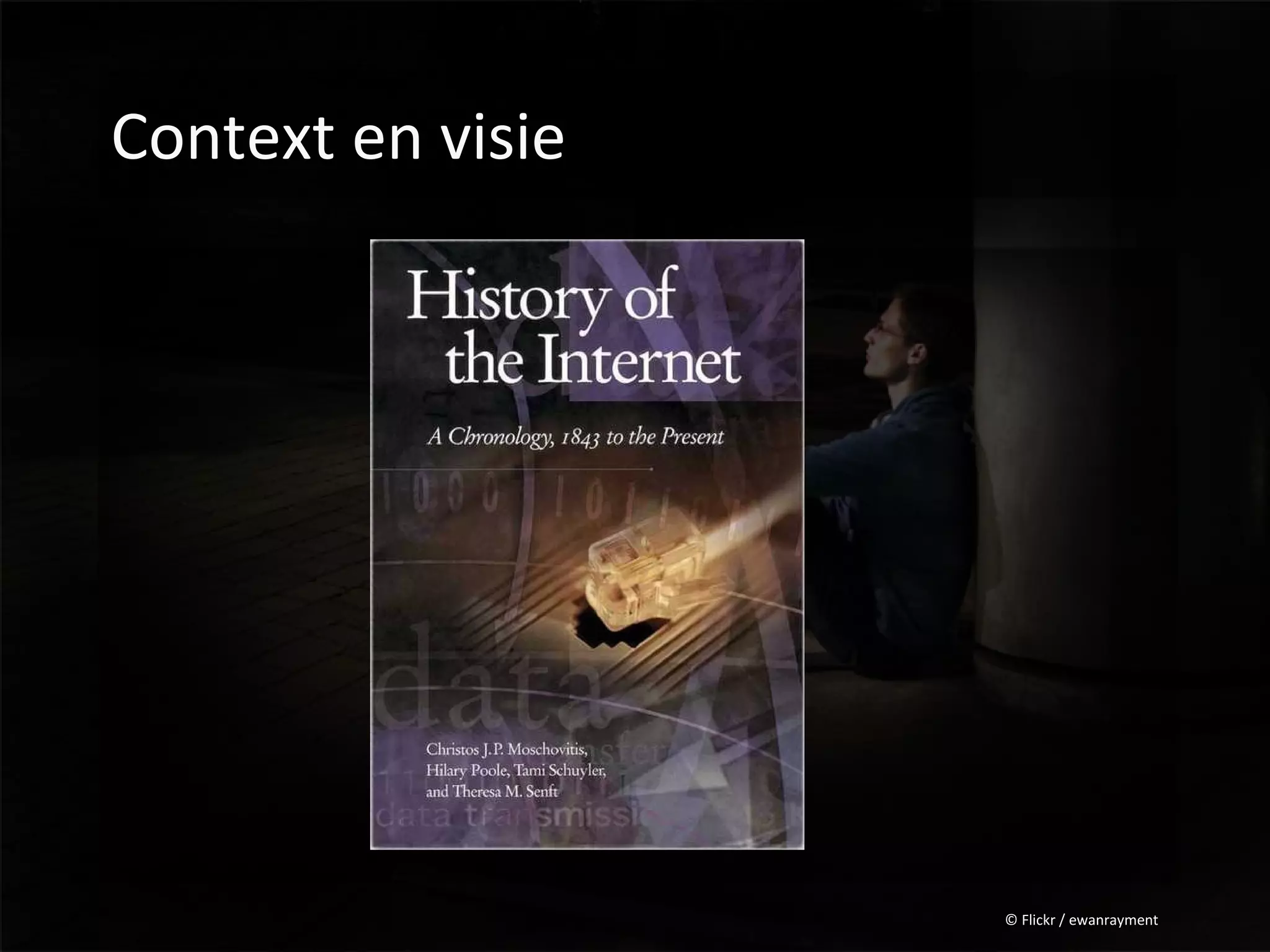 Context en visie




                   © Flickr / ewanrayment
 