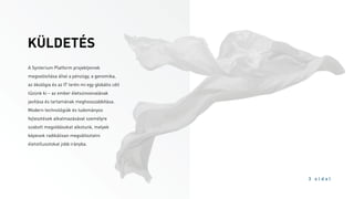 KÜLDETÉS
A Synterium Platform projektjeinek
megvalósítása által a pénzügy, a genomika,
az ökológia és az IT terén mi egy globális célt
tűzünk ki – az ember életszinvonalának
javítása és tartamának meghosszabbítása.
Modern technológiák és tudományos
fejlesztések alkalmazásával személyre
szabott megoldásokat alkotunk, melyek
képesek radikálisan megváltoztatni
életstílusotokat jobb irányba.
3 o l d a l
 