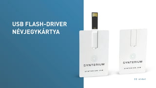 USB FLASH-DRIVER
NÉVJEGYKÁRTYA
3 2 o l d a l
 