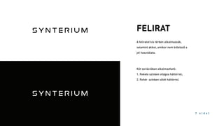 7 o l d a l
FELIRAT
A feliratot kis térben alkalmazzák,
valamint akkor, amikor nem kötelező a
jel használata.
Két variációban alkalmazható:
1. Fekete színben világos háttérrel;
2. Fehér színben sötét háttérrel.
 