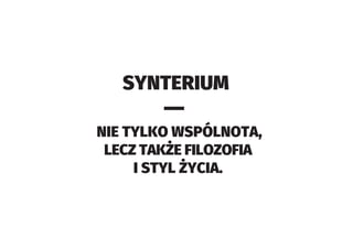 SYNTERIUM
—
NIE TYLKO WSPÓLNOTA,
 