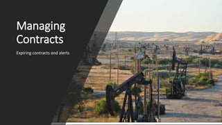 Managing
Contracts
Expiring contracts and alerts
 