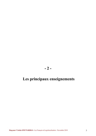 -2-

                   Les principaux enseignements




Ifop pour l’Atelier BNP PARIBAS - Les Français et la géolocalisation - Novembre 2010   3
 