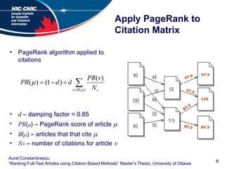 Apply PageRank to Citation Matrix <ul><li>PageRank algorithm applied to citations </li></ul><ul><li>d  – damping factor = ...