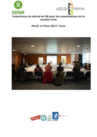 Importance du décret-loi 88 pour les organisations de la
société civile
Mardi 14 Mars 2017, Tunis
 