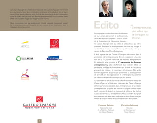 La Caisse d’Epargne et la Fédération Nationale des Caisses d’Epargne remercient
leurs partenaires pour leur contribution précieuse à la réalisation de ce baro-
mètre. Cette œuvre collective est le fruit de leur expertise et de leur mobilisation
totale en faveur de la réussite des femmes entrepreneures. Nous sommes fières
d’être à leurs côtés chaque jour et partout en France.




                                                                                       Edito
Nous remercions tout particulièrement André Letowski, consultant expert
de l’entrepreneuriat, pour la qualité de ses analyses et son implication dans la
réalisation de ce baromètre.                                                                                                                     L’entrepreneuriat,
                                                                                                                                                 une valeur qui
                                                                                       Accompagner tous les clients dans la réalisation
                                                                                       de leurs projets personnels et professionnels,
                                                                                                                                                 se conjugue au
                                                                                       offrir des réponses adaptées à chacun, soute-             féminin.
                                                                                       nir le financement de l’économie, innover…
                                                                                       les Caisses d’Epargne sont aux côtés de celles et ceux qui entre-
                                                                                       prennent, favorisent le développement local et font bouger la
                                                                                       société. C’est donc tout naturellement qu’elles sont parties pre-
                                                                                       nantes du Salon des Micro-Entreprises.
                                                                                       Il était logique que les Caisses d’Epargne, précurseurs dans la
                                                                                       promotion de l’entrepreneuriat féminin, s’associent à la créa-
                                                                                       tion de la 1ère journée nationale des femmes entrepreneures.
                                                                                       En publiant à cette occasion le 1er baromètre des femmes
                                                                                       entrepreneures, elles réaffirment leur volonté d’être un
                                                                                       partenaire privilégié du financement et, au-delà, de l’accompa-
                                                                                       gnement des créateurs et repreneurs d’entreprises. Elles ambi-
                                                                                       tionnent également de participer activement au développement
                                                                                       de la mixité dans les organisations et à l’émergence du potentiel
                                                                                       de création de valeur économique par les femmes.
                                                                                       Ce baromètre est le fruit d’un travail collectif réunissant le réseau des
                                                                                       Caisses d’Epargne, la Fédération Nationale des Caisses d’Epargne
                                                                                       et leurs partenaires spécialisés dans l’entrepreneuriat et la création
                                                                                       d’entreprise dont la qualité des travaux n’a d’égale que leur exper-
                                                                                       tise. Il a vocation à devenir un indicateur de référence des clefs du
                                                                                       succès des femmes qui entreprennent. Mieux connaître leur profil,
                                                                                       leurs attentes mais aussi leurs contraintes et leurs forces nous per-
                                                                                       mettra de toujours mieux les accompagner dans leurs projets.


                                                                                             Florence Raineix                   Christine Fabresse
                                                                                               Directrice Générale                      Directrice
                                                                                            de la Fédération Nationale              du Développement
                                                                                              des Caisses d’Epargne                  Caisse d’Epargne




                                          2                                                                               3
 