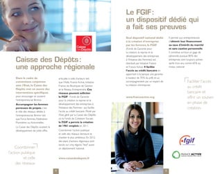 Le FGIF :
                                                                                    un dispositif dédié qui
                                                                                    a fait ses preuves
                                                                                    Seul dispositif national dédié           Il permet aux entrepreneures
                                                                                    à la création d’entreprise               d’obtenir leur financement
                                                                                    par les femmes, le FGIF                  au taux d’intérêt du marché
                                                                                    (Fonds de Garantie pour                  et sans caution personnelle.
                                                                                    la création, la reprise et le            Il constitue surtout un gage de
                                                                                    développement des entreprises            pérennité puisque 80 % des
    Caisse des Dépôts :                                                             à l’Initiative des Femmes) est
                                                                                    distribué par Initiative France
                                                                                                                             entreprises sont toujours actives
                                                                                                                             après trois ans, contre 60 % au
    une approche régionale                                                          et France Active. Il facilite
                                                                                    l’accès au crédit bancaire en
                                                                                                                             niveau national.

                                                                                    apportant à la banque une garantie
    Dans le cadre de                       articulée à celle d’acteurs tels         à hauteur de 70 % du prêt et un
    conventions conjointes                 que l’Adie, France Active, Initiative    accompagnement par un expert de                           Faciliter l’accès
    avec l’Etat, la Caisse des                                                      la création d’entreprise.
    Dépôts met en œuvre des
                                           France, les Boutiques de Gestion                                                                   au crédit
                                           et le Réseau Entreprendre. Ces
    interventions spécifiques              réseaux peuvent solliciter                                                                         bancaire et
    pour encourager et soutenir            le FGIF - Fonds de Garantie              www.franceactive.org                                      offrir un soutien
    l’entrepreneuriat féminin.             pour la création, la reprise et le
    Accompagner les femmes                 développement des entreprises à                                                                    en phase de
    porteuses de projets, c’est            l’Initiative des Femmes - qui facilite                                                             création.
    le rôle des réseaux dédiés à           l’accès au crédit bancaire. Piloté par
    l’entrepreneuriat féminin tels         l’Etat, géré par la Caisse des Dépôts
    que Force femmes, Fédération           via le Fonds de Cohésion Sociale,
    Pionnières ou Actionnelles.            le FGIF a permis la création
    La Caisse des Dépôts soutient le       de 1961 emplois en 2011.
    développement de cette offre,          Coordonner l’action publique
                                           et celle des réseaux demeure le
                                           chantier le plus ambitieux. En 2012,
                                           des plans d’actions régionaux sont
                                           lancés sur cinq régions "test" avant
     Coordonner                            un déploiement national.
l’action publique
          et celle                         www.caissedesdepots.fr
     des réseaux.
                                       8                                                                                 9
 