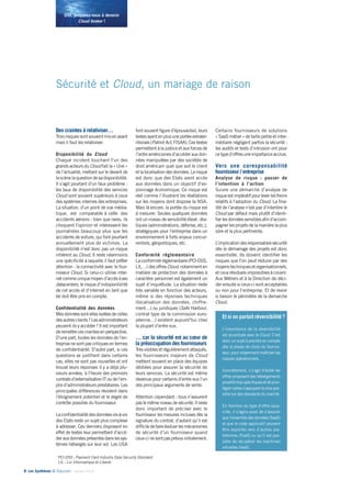 8• Les Synthèses © Solucom - Janvier 2014
DSI, préparez-vous à devenir
Cloud broker !
Sécurité et Cloud, un mariage de raison
Des craintes à relativiser…
Trois risques sont souvent mis en avant
mais il faut les relativiser.
Disponibilité du Cloud.............
Chaque incident touchant l’un des
grands acteurs du Cloud fait la « Une »
de l’actualité, mettant sur le devant de
lascènelaquestiondesadisponibilité.
Il s’agit pourtant d’un faux problème :
les taux de disponibilité des services
Cloud sont souvent supérieurs à ceux
des systèmes internes des entreprises.
La situation, d’un point de vue média-
tique, est comparable à celle des
accidents aériens : bien que rares, ils
choquent l’opinion et intéressent les
journalistes beaucoup plus que les
accidents de voiture, qui font pourtant
annuellement plus de victimes. La
disponibilité n’est donc pas un risque
inhérent au Cloud. Il reste néanmoins
une spécificité à laquelle il faut prêter
attention : la connectivité avec le four-
nisseur Cloud. Si celui-ci utilise inter-
netcommeuniquemoyend’accèsàses
datacenters, le risque d’indisponibilité
de cet accès et d’internet en tant que
tel doit être pris en compte.
Confidentialité des données.........
Mesdonnéessont-ellesisoléesdecelles
desautresclients?Lesadministrateurs
peuvent-ils y accéder ? Il est important
deremettrecescraintesenperspective.
D’une part, toutes les données de l’en-
treprisenesontpascritiquesentermes
de confidentialité. D’autre part, si ces
questions se justifient dans certains
cas, elles ne sont pas nouvelles et ont
trouvé leurs réponses il y a déjà plu-
sieurs années, à l’heure des premiers
contratsd’externalisationIToudel’em-
ploid’administrateursprestataires.Les
principales différences résident dans
l’éloignement potentiel et le degré de
contrôle possible du fournisseur.
Laconfidentialitédesdonnéesvis-à-vis
des Etats reste un sujet plus complexe
à adresser. Ces derniers disposent en
effet de textes leur permettant d’accé-
derauxdonnéesprésentesdanslessys-
tèmes hébergés sur leur sol. Les USA
fontsouventfigured’épouvantail,leurs
textesayantenplusuneportéeextrater-
ritoriale(PatriotAct,FISAA).Cestextes
permettent à la justice et aux forces de
l’ordre américaines d’accéder aux don-
nées manipulées par des sociétés de
droit américain quel que soit le client
etlalocalisationdesdonnées.Lerisque
est donc que des Etats aient accès
aux données dans un objectif d’es-
pionnage économique. Ce risque est
réel comme l’illustrent les révélations
sur les moyens dont dispose la NSA.
Mais là encore, la portée du risque est
à mesurer. Seules quelques données
ont un niveau de sensibilité élevé : éta-
tiques(administrations,défense,etc.),
stratégiques pour l’entreprise dans un
environnement à forts enjeux concur-
rentiels, géopolitiques, etc.
Conformité réglementaire........
Laconformitéréglementaire(PCI-DSS, 
LIL…)desoffresCloud,notammenten
matière de protection des données à
caractère personnel est également un
sujet d’inquiétude. La situation reste
très variable en fonction des acteurs,
même si des réponses techniques
(localisation des données, chiffre-
ment…) ou juridiques (Safe Harbour,
contrat type de la commission euro-
péenne…) existent aujourd’hui chez
la plupart d’entre eux.
… car la sécurité est au cœur de
la préoccupation des fournisseurs
Trèsvisiblesetrégulièrementattaqués,
les fournisseurs majeurs de Cloud
mettent souvent en place des équipes
dédiées pour assurer la sécurité de
leurs services. La sécurité est même
devenue pour certains d’entre eux l’un
des principaux arguments de vente.
Attention cependant : tous n’assurent
paslemêmeniveaudesécurité.Ilreste
donc important de préciser avec le
fournisseur les mesures incluses dès la
signature du contrat, d’autant qu’il est
difficiledefaireévoluerlesmécanismes
de sécurité d’un fournisseur quand
ceux-cinesontpasprévusinitialement.
Certains fournisseurs de solutions
« SaaS métier » de taille petite et inter-
médiaire négligent parfois la sécurité :
les audits et tests d’intrusion ont pour
cetyped’offresuneimportanceaccrue.
Vers une coresponsabilité
fournisseur / entreprise
Analyse de risque  :  passer de
l’intention à l’action..............
Suivre une démarche d’analyse de
risqueestimpératifpourleverlesfreins
relatifs à l’adoption du Cloud. La fina-
lité de l’analyse n’est pas d’interdire le
Cloud par défaut mais plutôt d’identi-
fierlesdonnéessensiblesafind’accom-
pagner les projets de la manière la plus
sûre et la plus pertinente.
L’implicationdesresponsablessécurité
dès le démarrage des projets est donc
essentielle. Ils doivent identifier les
risques que l’on peut réduire par des
moyenstechniquesetorganisationnels,
et ceux résiduels impossibles à couvrir.
Aux Métiers et à la Direction de déci-
der ensuite si ceux-ci sont acceptables
ou non pour l’entreprise. Et de revoir
si besoin le périmètre de la demarche
Cloud.
Et si on parlait réversibilité ?
L’importance de la réversibilité
est accentuée avec le Cloud. C’est
donc un sujet à prendre en compte
dès la phase de choix du fournis-
seur, pour notamment maîtriser les
risques opérationnels.
Concrètement, il s’agit d’éviter les
offres proposant des hébergements
privatifs trop spécifiques et de privi-
légier celles s’appuyant le plus pos-
sible sur des standards du marché.
En fonction du type d’offre sous-
crite, il s’agira aussi de s’assurer
que l’ensemble des données (SaaS)
et que le code applicatif peuvent
être exportés vers d’autres pla-
teformes (PaaS) ou qu’il est pos-
sible de récupérer les machines
virtuelles (IaaS).
*
PCI-DSS : Payment Card Industry Data Security Standard
LIL : Loi Informatique et Liberté
 
