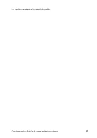 Les variables e1 représentent les capacités disponibles.
Contrôle de gestion -Synthèse du cours et applications pratiques 12
 