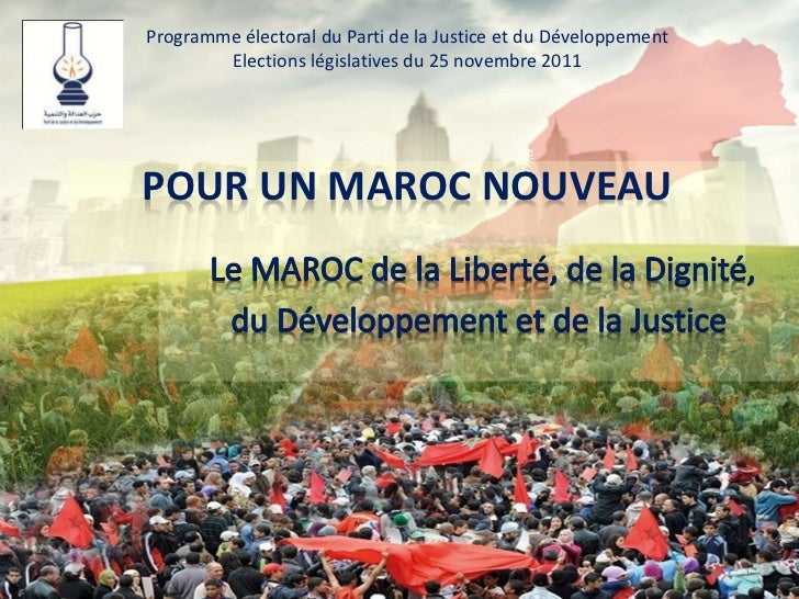 Programme électoral du Parti de la Justice et du Développement        Elections législatives du 25 novembre 2011POUR UN MA...
