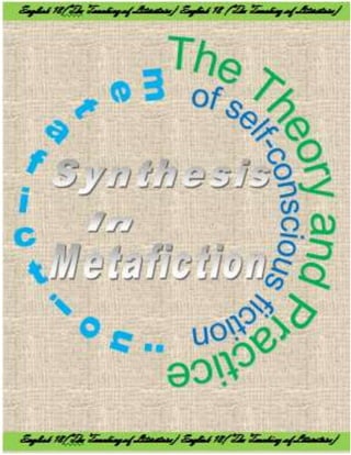 SYNTHESIS IN METAFICTION
English 18 ( The Teaching of Literature)
 