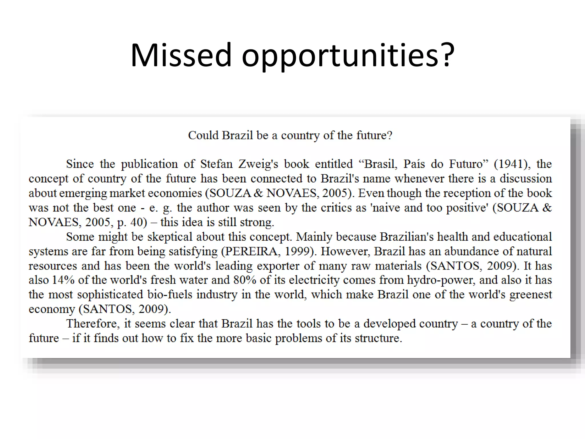 Missed opportunities?
 