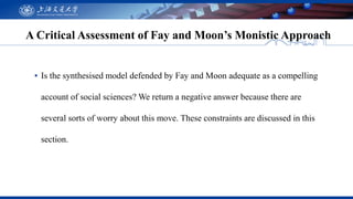 A Critical Assessment of Fay and Moon’s Monistic Approach
▪ Is the synthesised model defended by Fay and Moon adequate as ...