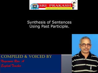 Synthesis of Sentences
Using Past Participle.
 