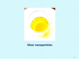20
Silver nanoparticles
 