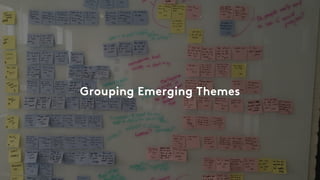 Grouping Emerging Themes
 
