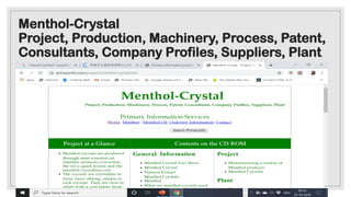 Menthol-Crystal
Project, Production, Machinery, Process, Patent,
Consultants, Company Profiles, Suppliers, Plant
 