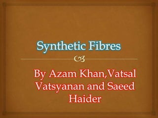 By Azam Khan,Vatsal
Vatsyanan and Saeed
Haider
 