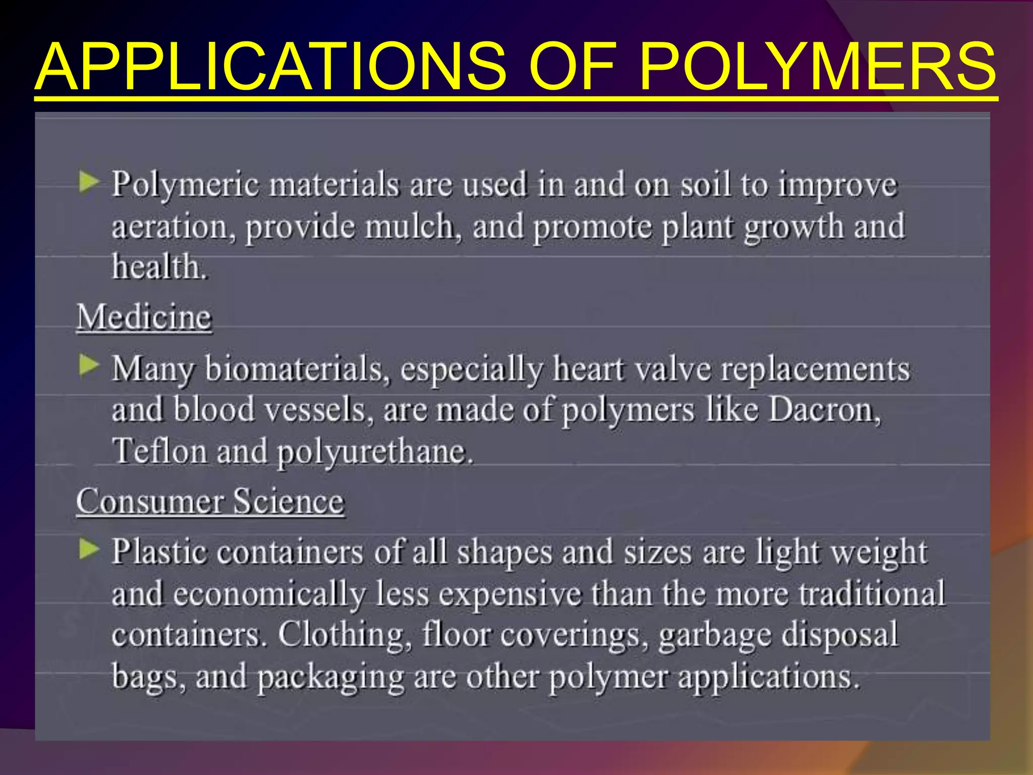 APPLICATIONS OF POLYMERS
 