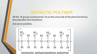 Isostatic Polymer Example Synthetic polymers - a content written by Dr.Lali Thomas Kotturan about ...