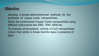 Electrochemical Synthesis of Copper Oxide Nanoparticles for Enhanced ...