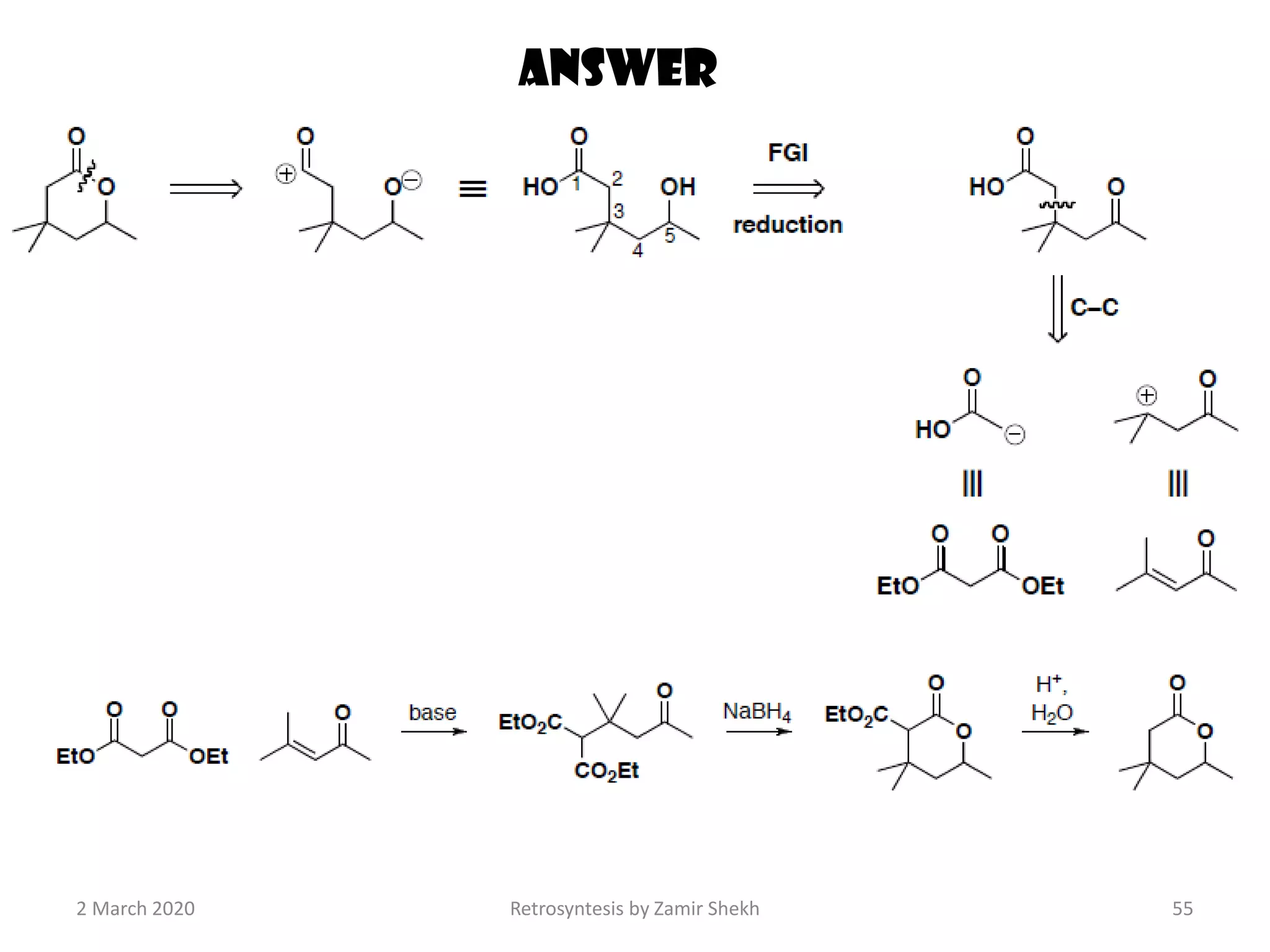2 March 2020 Retrosyntesis by Zamir Shekh 55
Answer
 