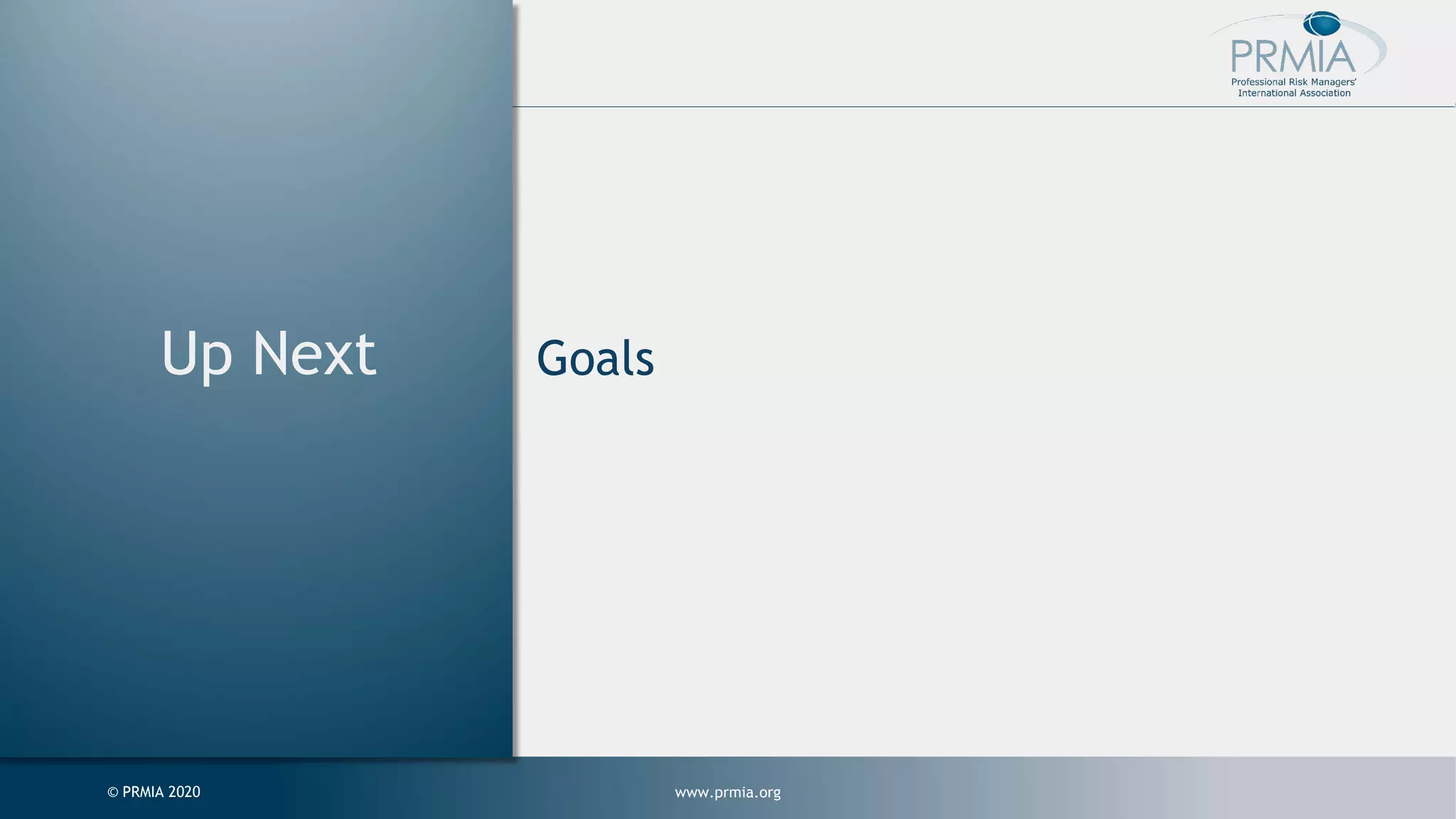 www.prmia.org© PRMIA 2020 Up Next Goals 