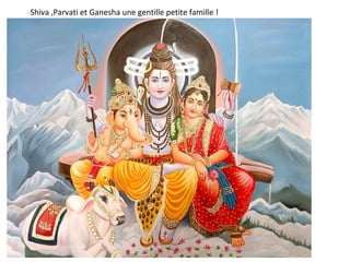 Shiva ,Parvati et Ganesha une gentille petite famille ! 