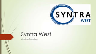 Syntra West
Afdeling Roeselare
 