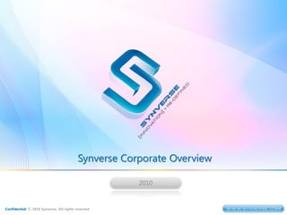 Synverse Corporate Overview

                                                       2010



Confidential: © 2010 Synverse. All rights reserved.
 