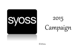 2015
Campaign
©ADicts
 