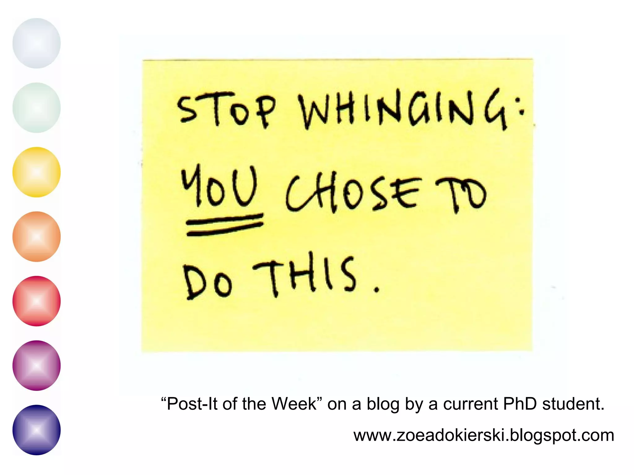 “ Post-It of the Week” on a blog by a current PhD student.  www.zoeadokierski.blogspot.com 
