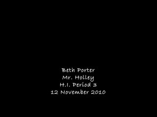 Syphilis
Beth Porter
Mr. Holley
H.I. Period 3
12 November 2010
 