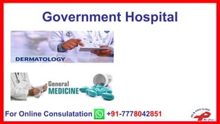 Government Hospital
For Online Consulatation +91-7778042851
 
