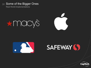 31
Real World Implementations
Some of the Bigger Ones
 