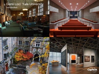Copyright © 2014 CapTech Ventures, Inc. All rights reserved.
9
Introduction
Genii Loci: Yale University
 