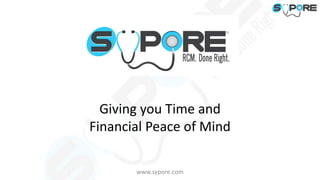 Giving you Time and
Financial Peace of Mind
www.sypore.com
 