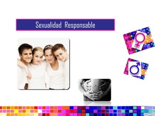 Sexualidad Responsable

 