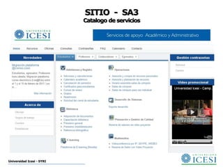 SITIO - SA3
                           Catalogo de servicios




Universidad Icesi - SYRI
 