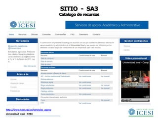 SITIO - SA3
                                          Catalogo de recursos




http://www.icesi.edu.co/servicios_apoyo
Universidad Icesi - SYRI
 