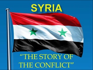 “THE STORY OF
THE CONFLICT”
 
